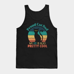 Proud Cat Dad - My Kid is also Pretty Cool Tank Top